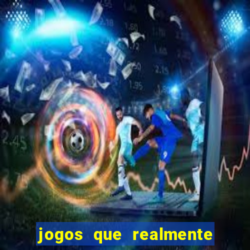 jogos que realmente da dinheiro